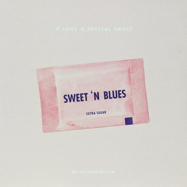 G. Love & Special Sauce – Sweet 'N Blues (Extra Sugar) LP